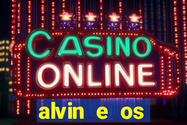 alvin e os esquilos redecanais