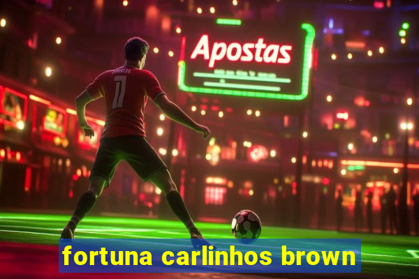 fortuna carlinhos brown