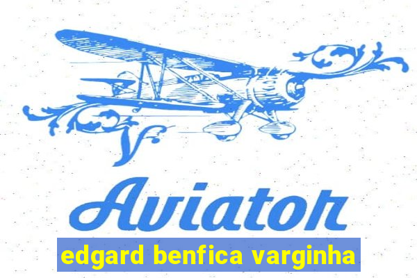 edgard benfica varginha