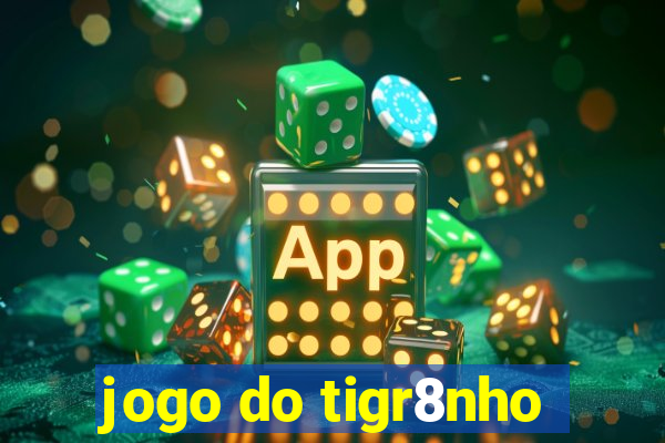 jogo do tigr8nho