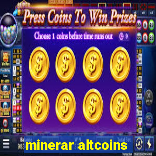 minerar altcoins