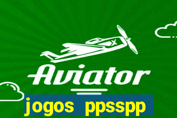 jogos ppsspp download android