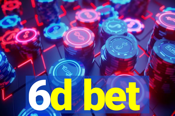 6d bet