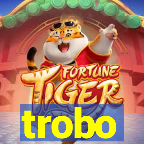 trobo