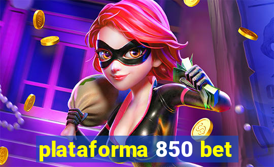 plataforma 850 bet