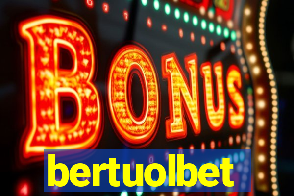 bertuolbet