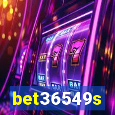 bet36549s