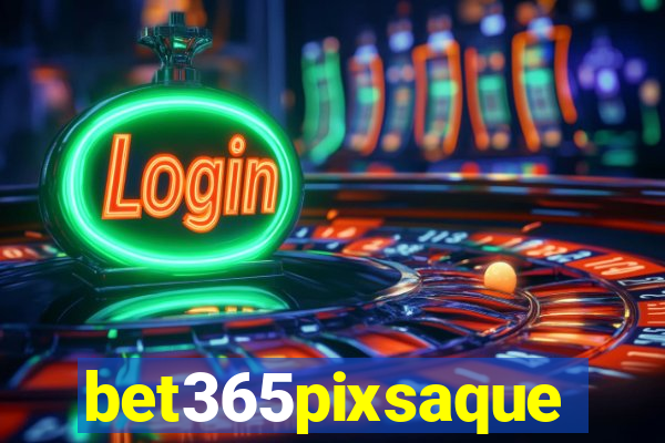 bet365pixsaque