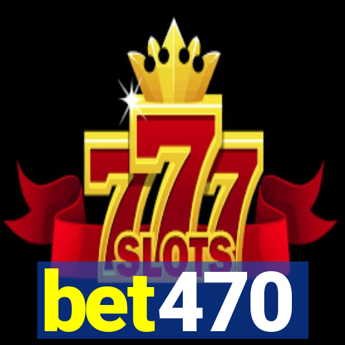 bet470