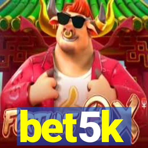 bet5k