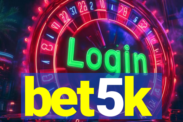 bet5k