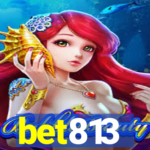 bet813