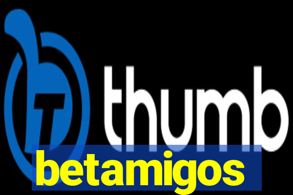 betamigos