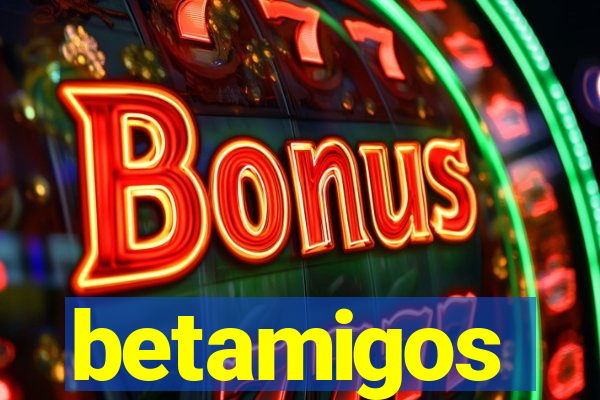 betamigos