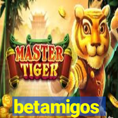 betamigos