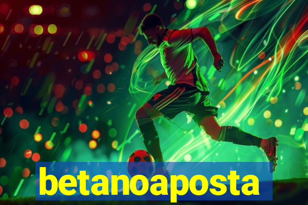 betanoaposta