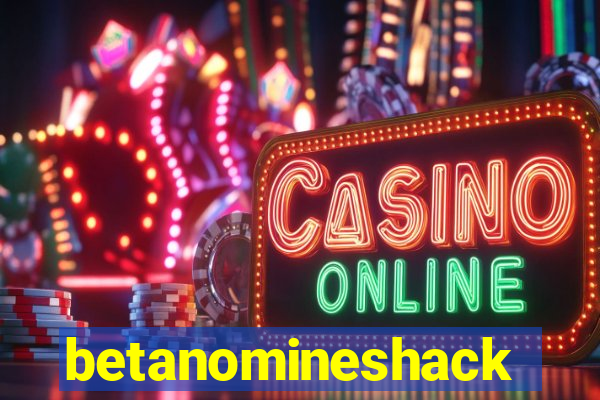 betanomineshack