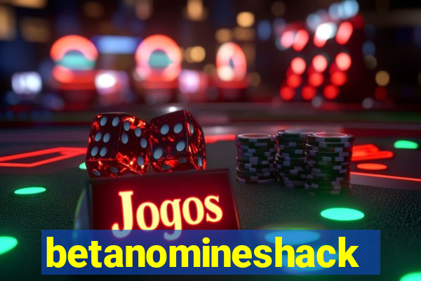 betanomineshack