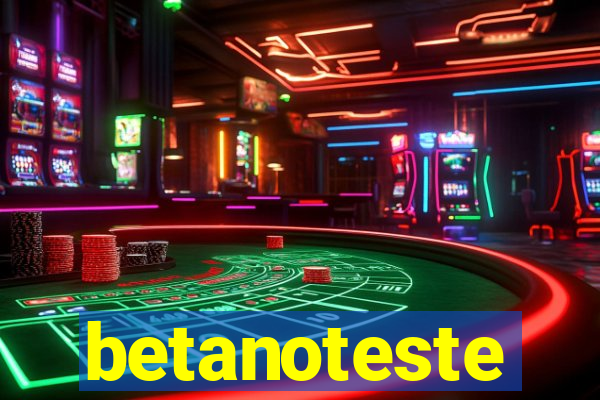 betanoteste