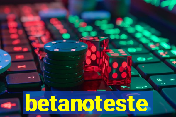 betanoteste