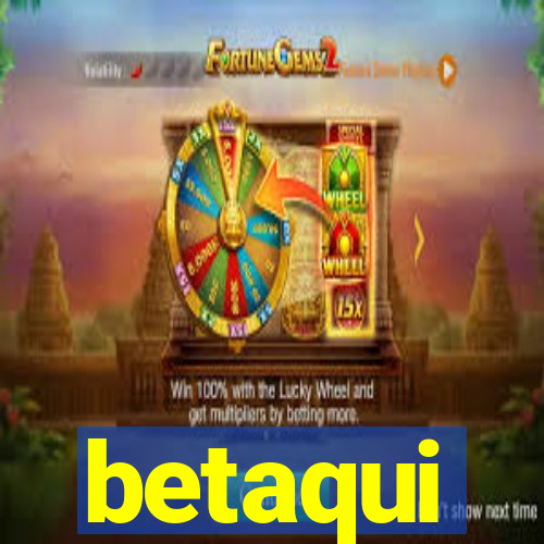 betaqui