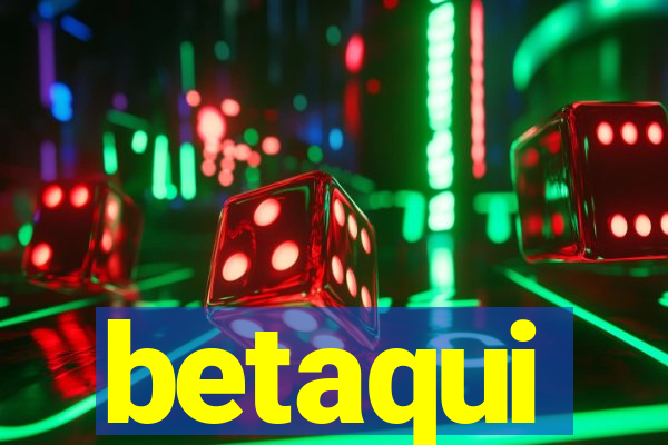 betaqui