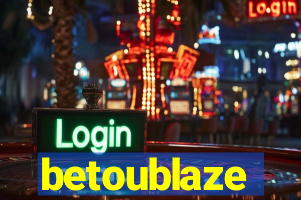 betoublaze