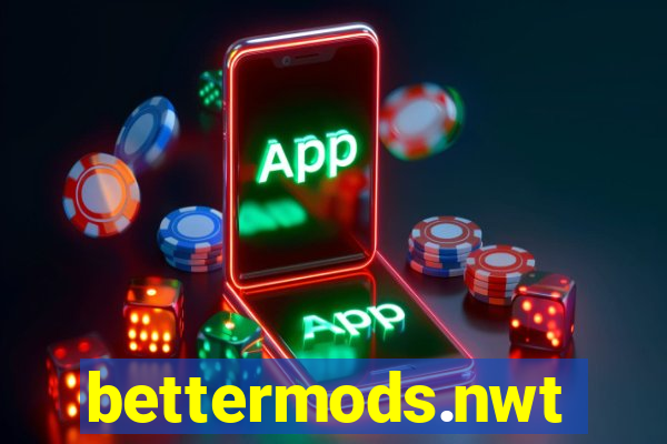 bettermods.nwt