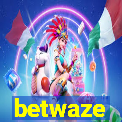 betwaze