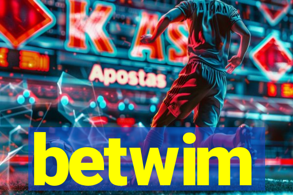 betwim