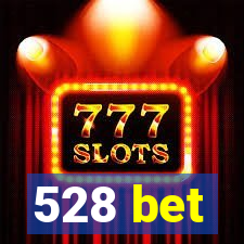 528 bet