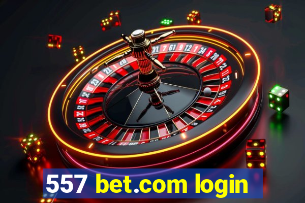 557 bet.com login