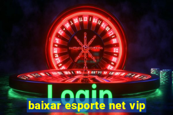 baixar esporte net vip