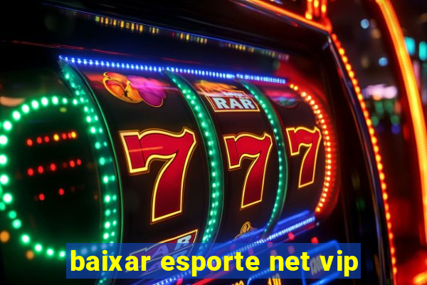 baixar esporte net vip