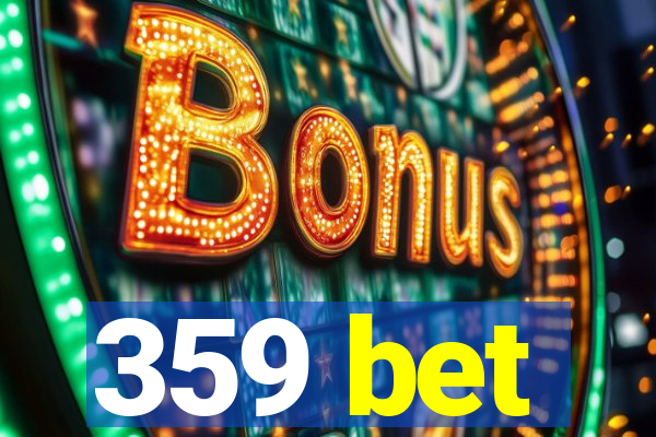 359 bet