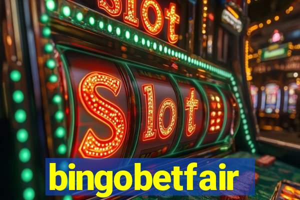 bingobetfair