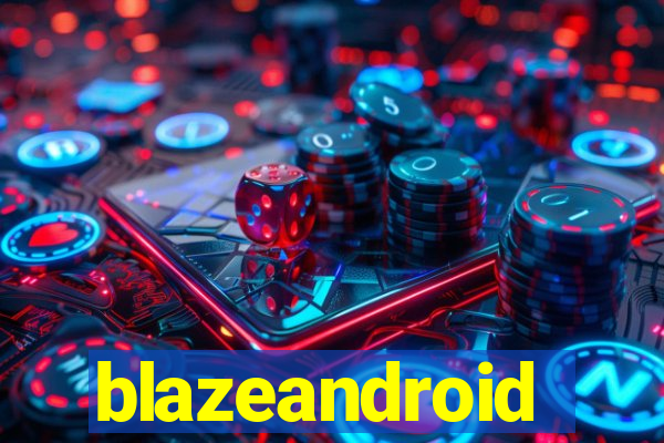 blazeandroid