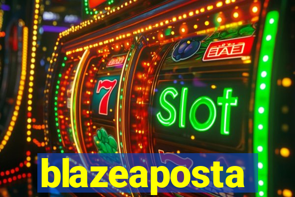 blazeaposta