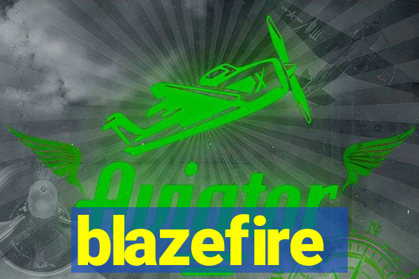 blazefire