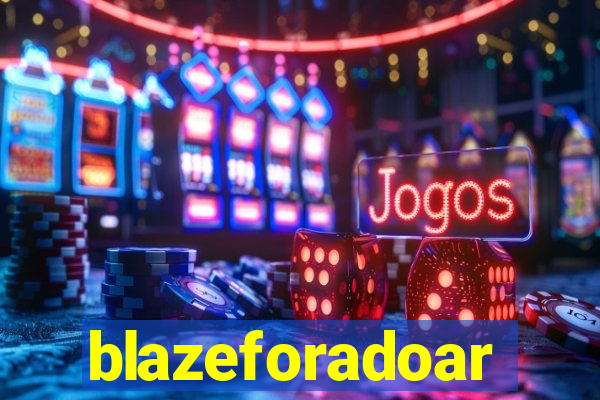 blazeforadoar