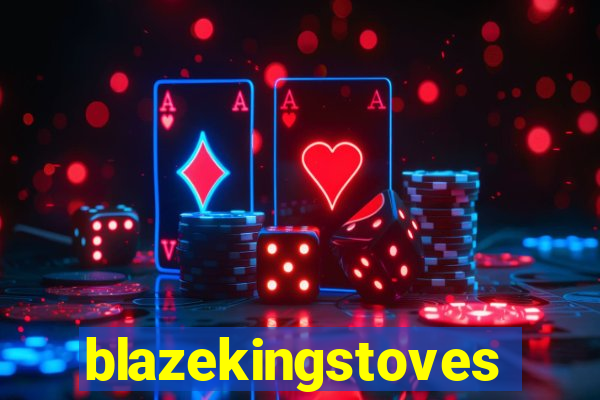 blazekingstoves