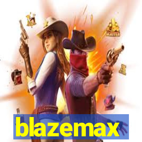 blazemax