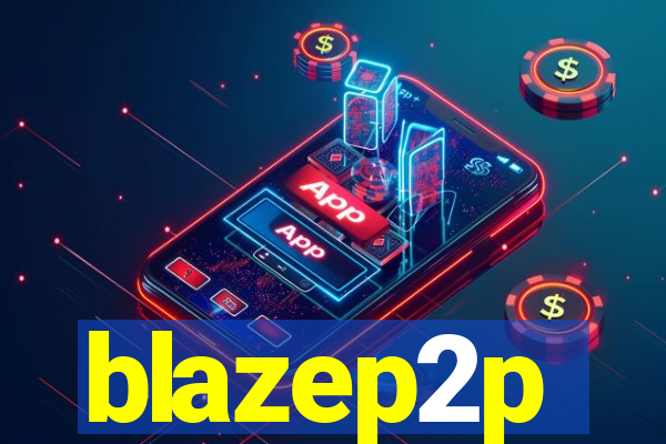 blazep2p