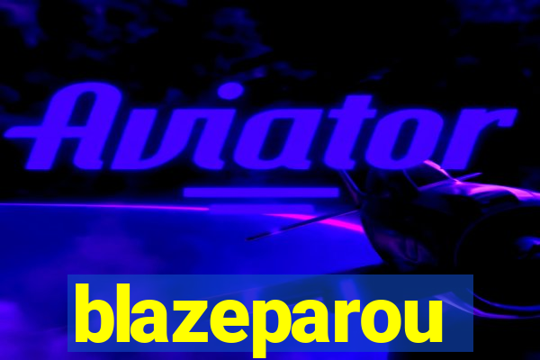 blazeparou