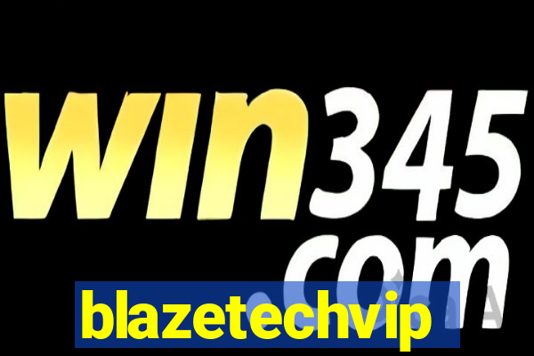 blazetechvip