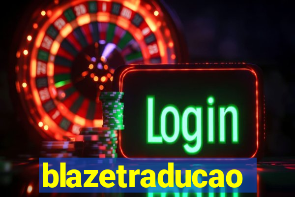 blazetraducao