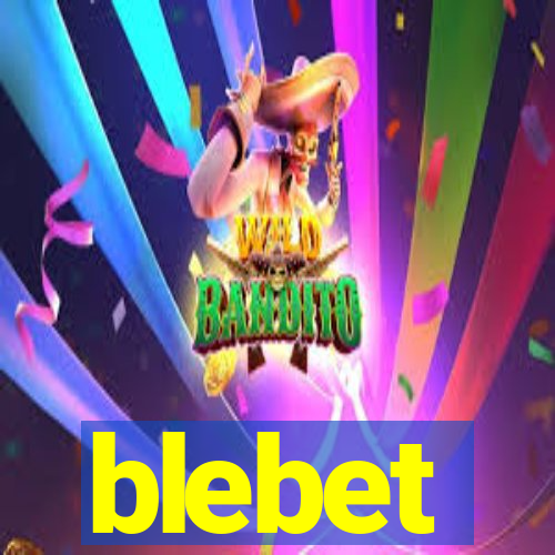 blebet