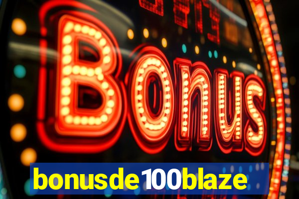 bonusde100blaze