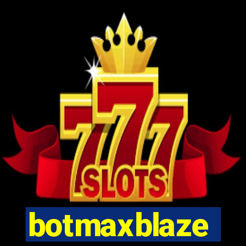 botmaxblaze