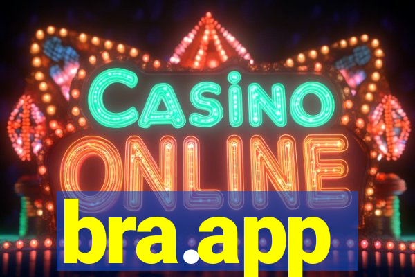 bra.app